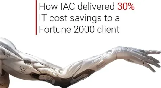 How IAC delivered 30% IT cost savings to a Fortune 2000 client