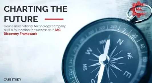 How a multinational technology company built a foundation for success with the IAC Discovery Framework